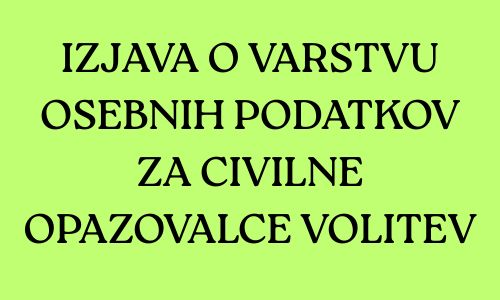 Izjava o varstvu osebnih podatkov za civilne opazovalce volitev