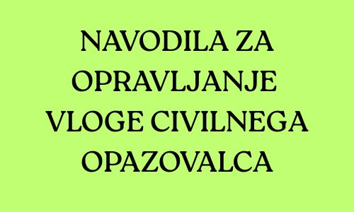 Navodila za opravljanje vloge civilnega opazovalca