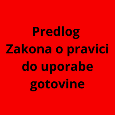 Predlog Zakona o pravici do uporabe gotovine